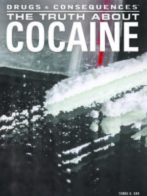 cover image of The Truth About Cocaine